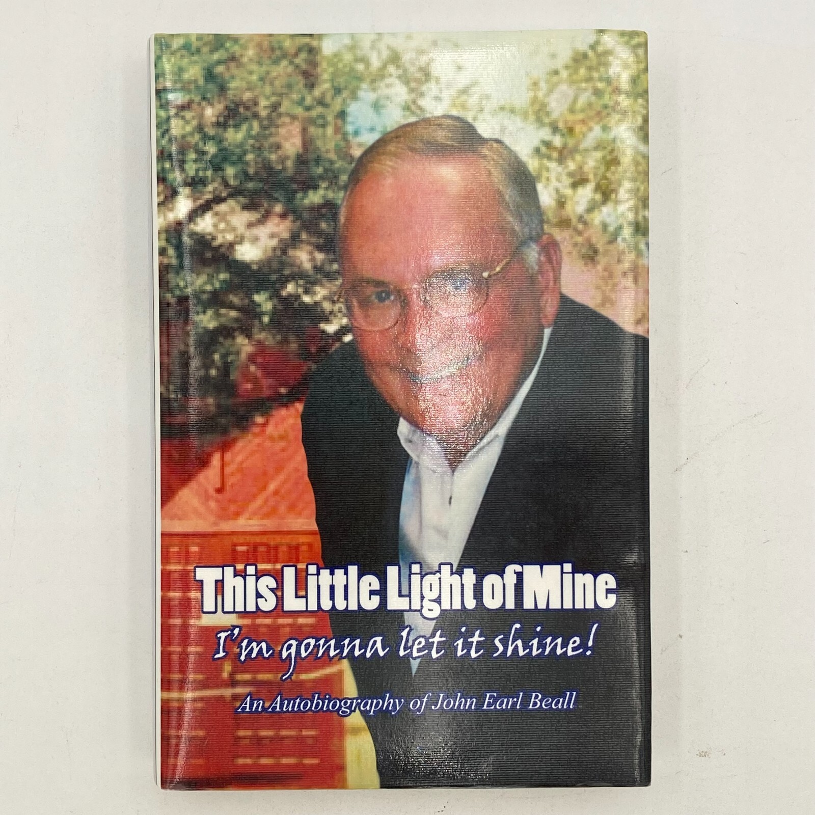 This Little Light of Mine, An Autobiography of John Earl Beall, HC VGC 306 pages