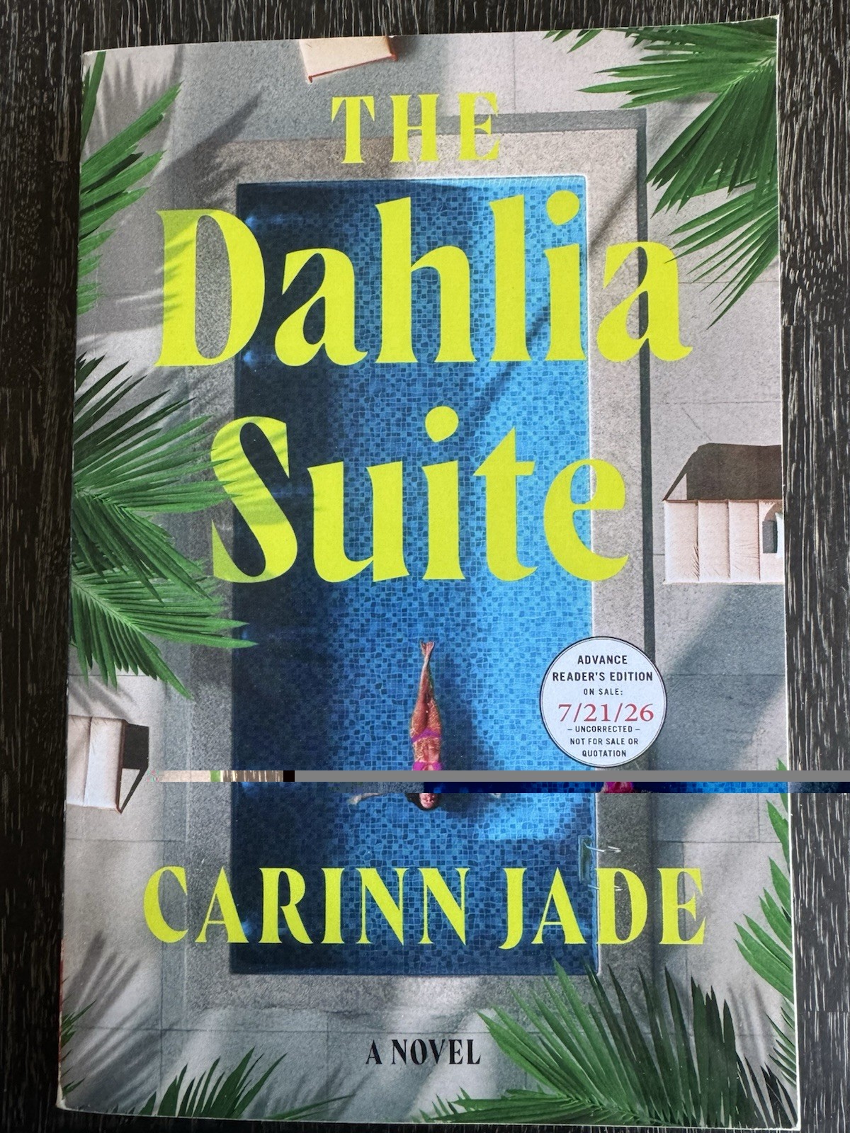 NEW ARC THE DAHLIA SUITE A NOVEL BY CARINN JADE ON SALE 7/21/26 PB THRILLER