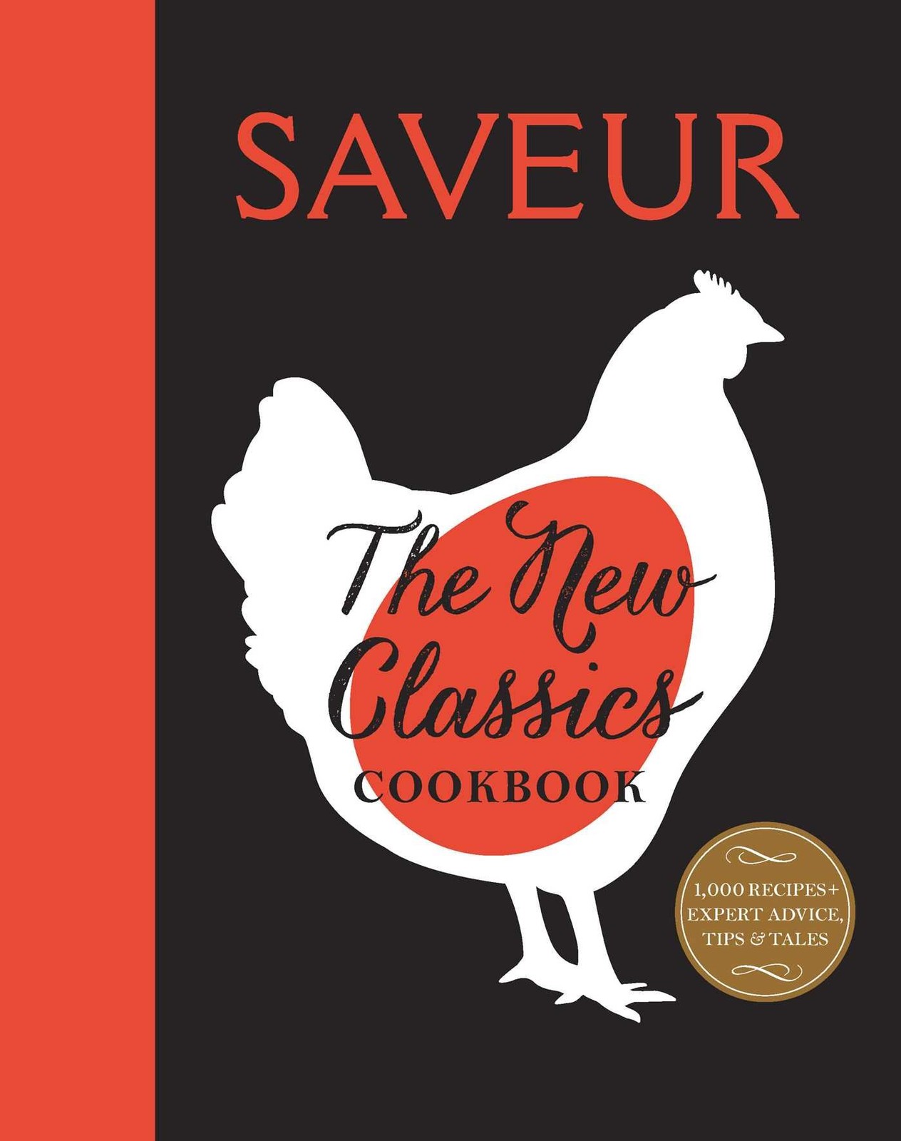 Saveur: The New Classics Cookbook: More than 1,000 of the world’s best recip…