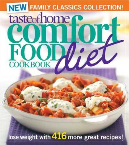 Taste of Home Comfort Food Diet Cookbook: New Family Classics Collection: – GOOD
