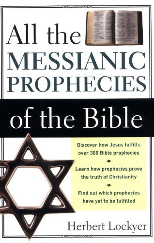 All The Messianic Prophecies Of The Bible, Lockyer, Herbert 9780310280910 New-,