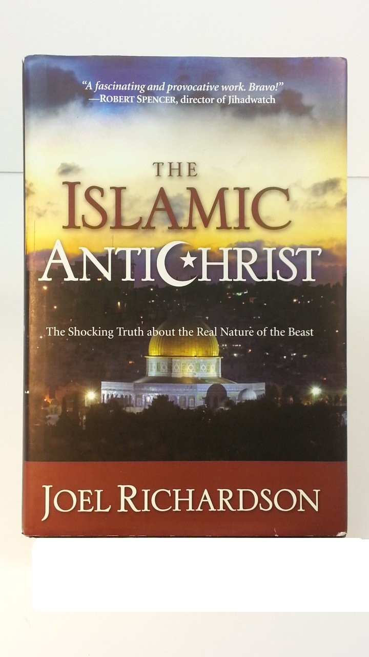 The Islamic Antichrist: The Shocking Truth about the Real Nature of the Beas…