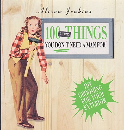 100 More Things You Don’t Need a Man… by Jenkins, Alison. Paperback / softback