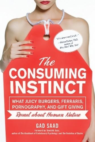 Gad Saad The Consuming Instinct (Hardback) (UK IMPORT)