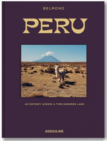 PERU: An Odyssey across a Time-Honored Land