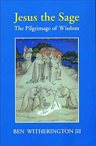 Jesus the Sage: The Pilgrimage – Paperback, by Witherington III Ben – Very Good