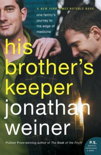 P. S. Ser.: His Brother’s Keeper : One Family’s Journey to the Edge of Medicine