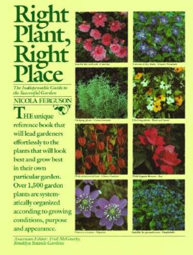 Right Plant, Right Place: The Indispensable Guide to the Succe – VERY GOOD