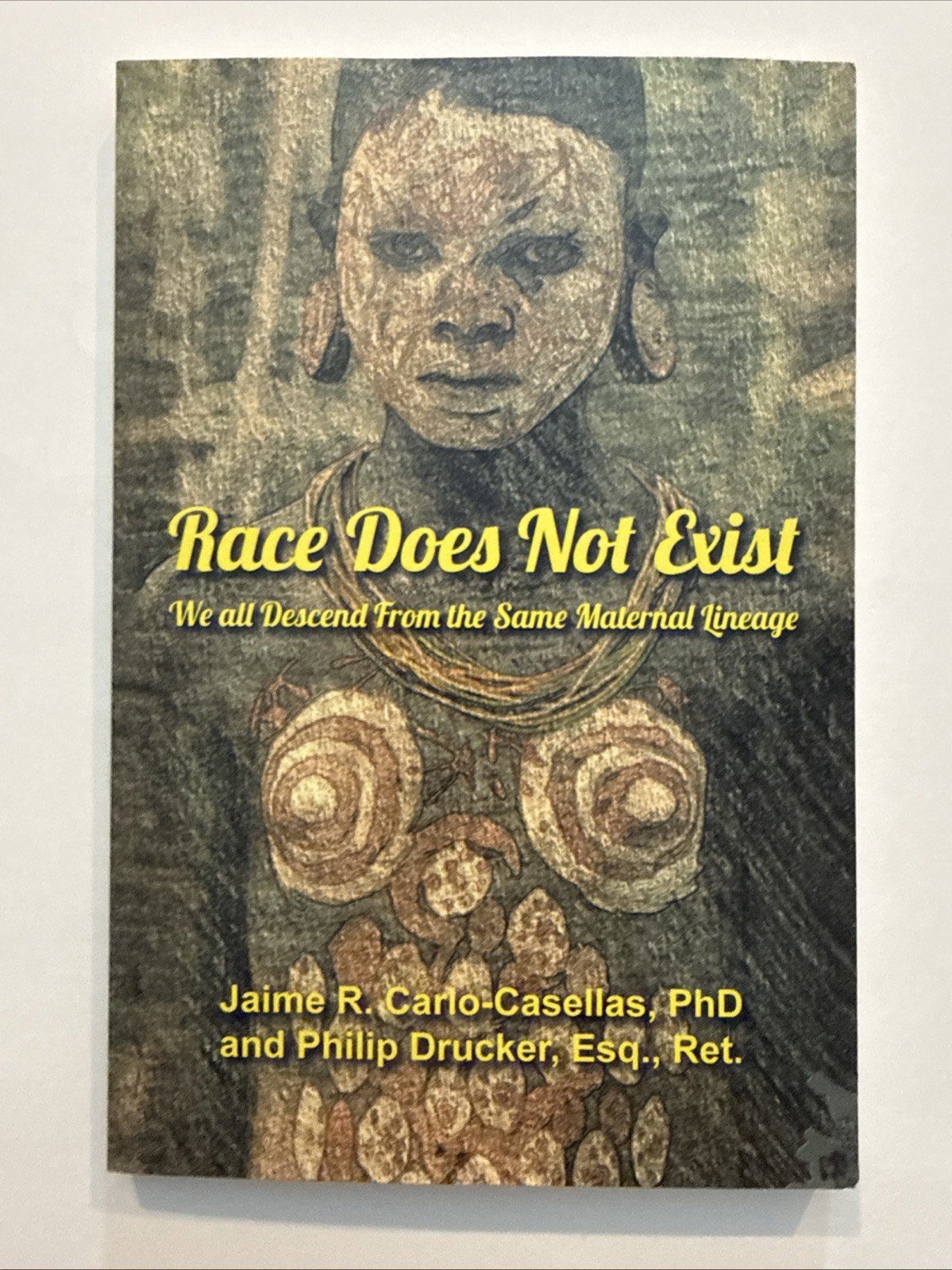 Race Does Not Exist We All Descend From The Same Maternal Lineage 1st Ed