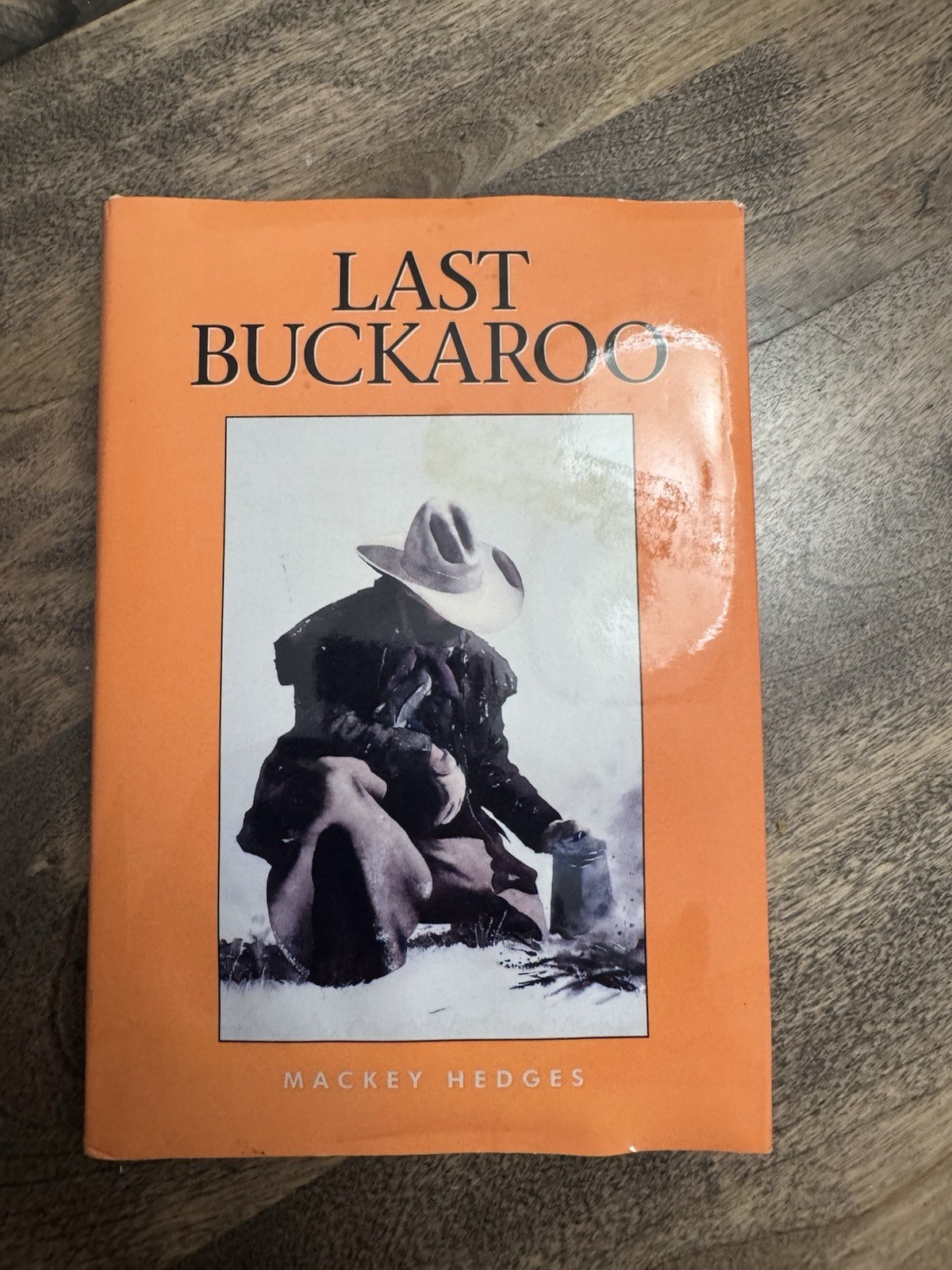 Last Buckaroo (1st Ed) Signed by MacKey Hedges