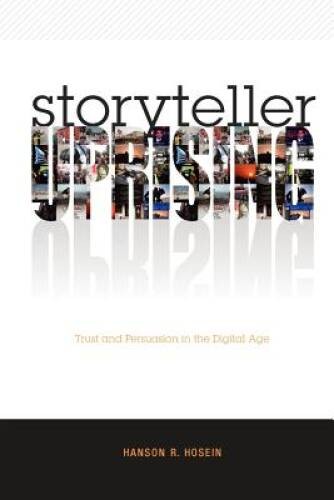 Storyteller Uprising: Trust & Persuasion in the Digital Age – VERY GOOD