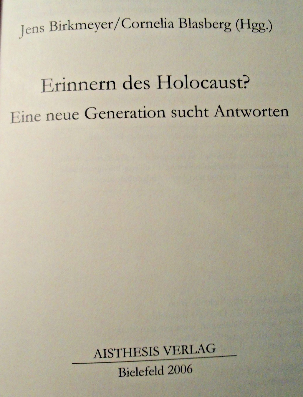Erinnern des Holocaust? von Jens Birkmeyer, Aisthesis Verlag