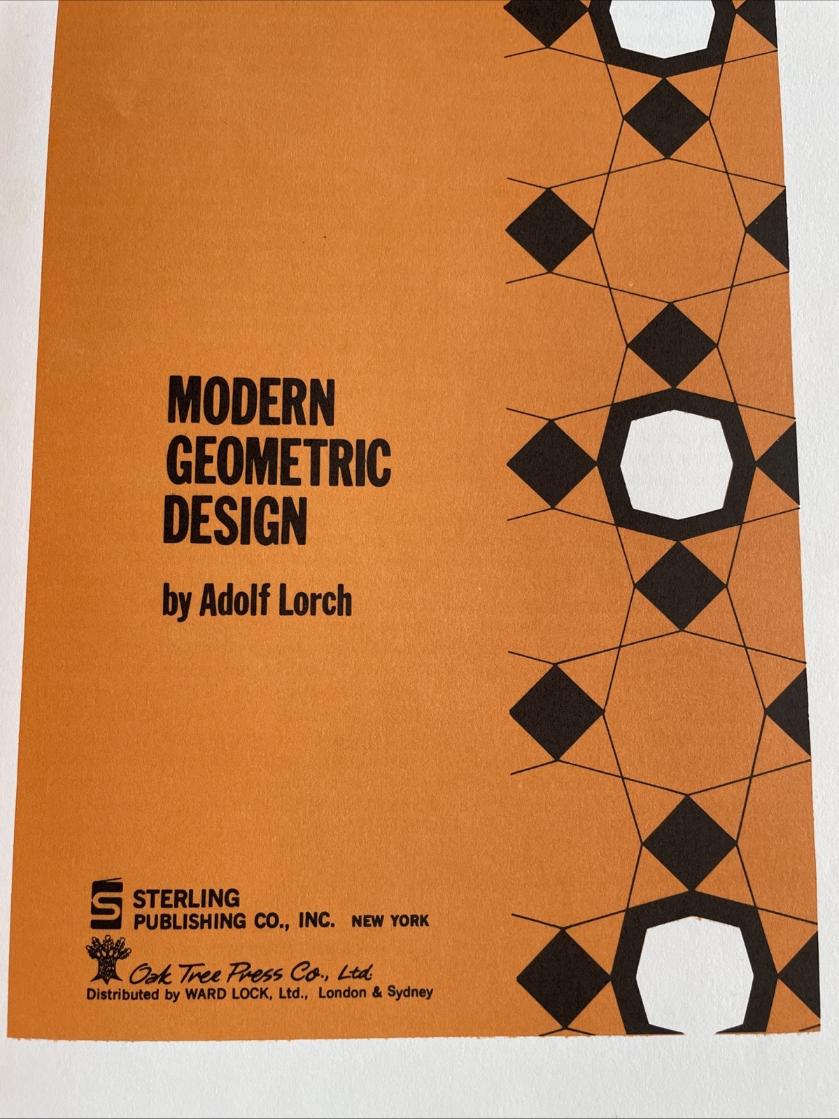 MODERN GEOMETRIC DESIGN Adolf Lorch HC Book (c) 1971 Oak Tree Press