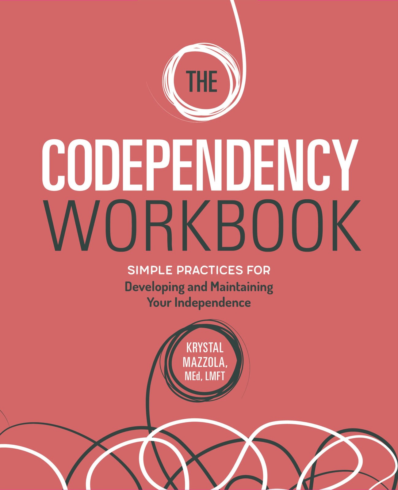 The Codependency Workbook: Simple Practices for Developing and Maintaining Y…