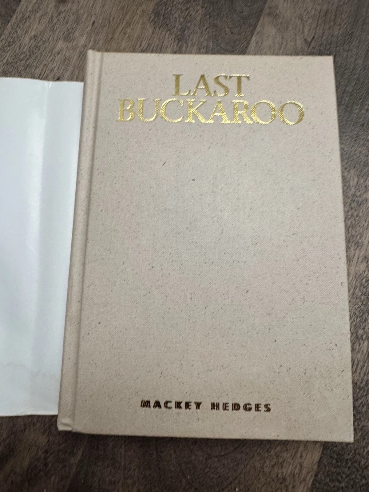 Last Buckaroo (1st Ed) Signed by MacKey Hedges