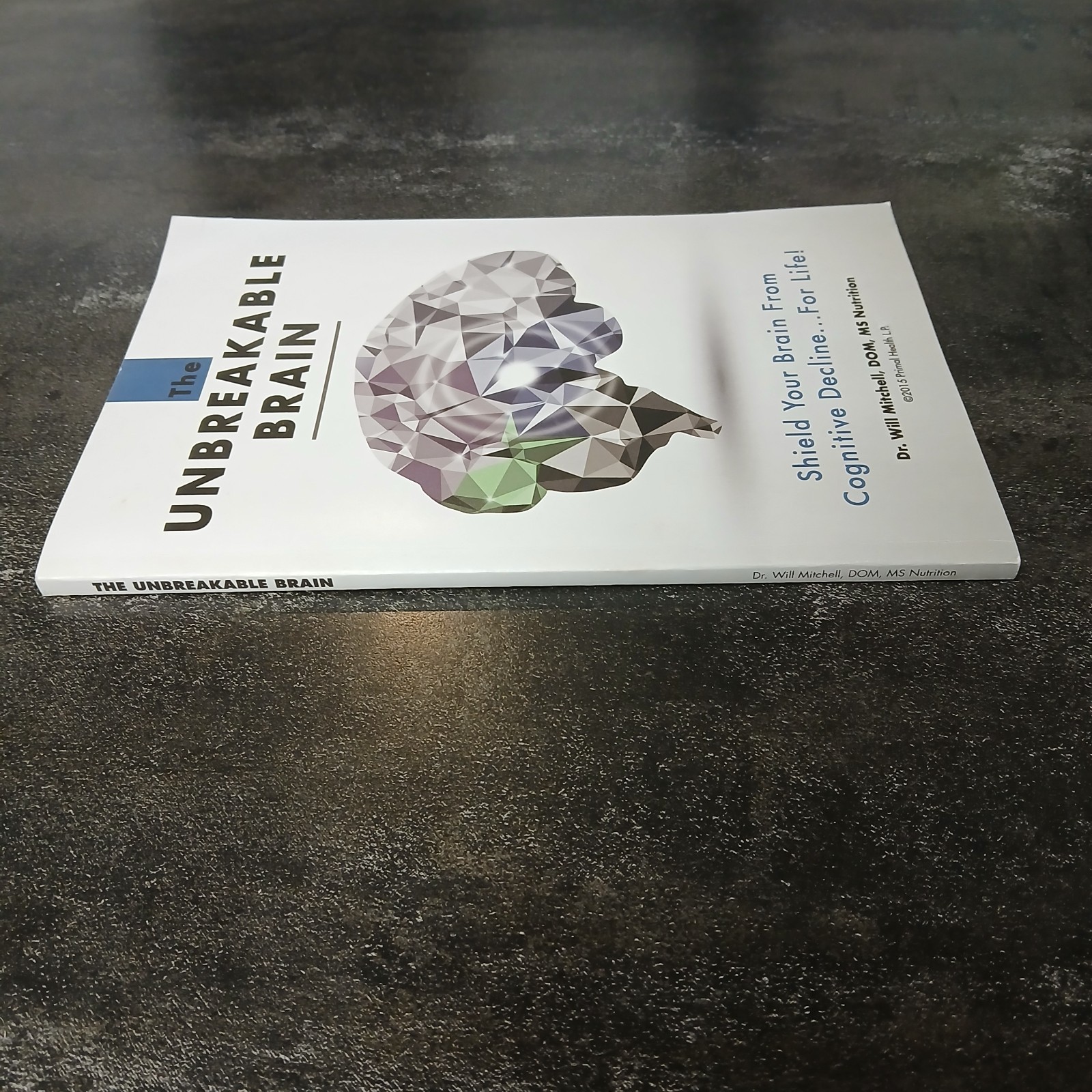 The Unbreakable Brain Will Mitchell Brain Health Cognitive Decline Prevention
