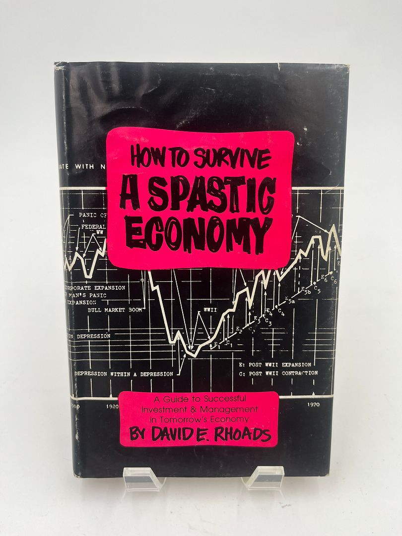 How to Survive A Spastic Economy