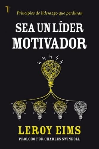 Leroy Eims Sea Un Líder Motivador (Paperback)