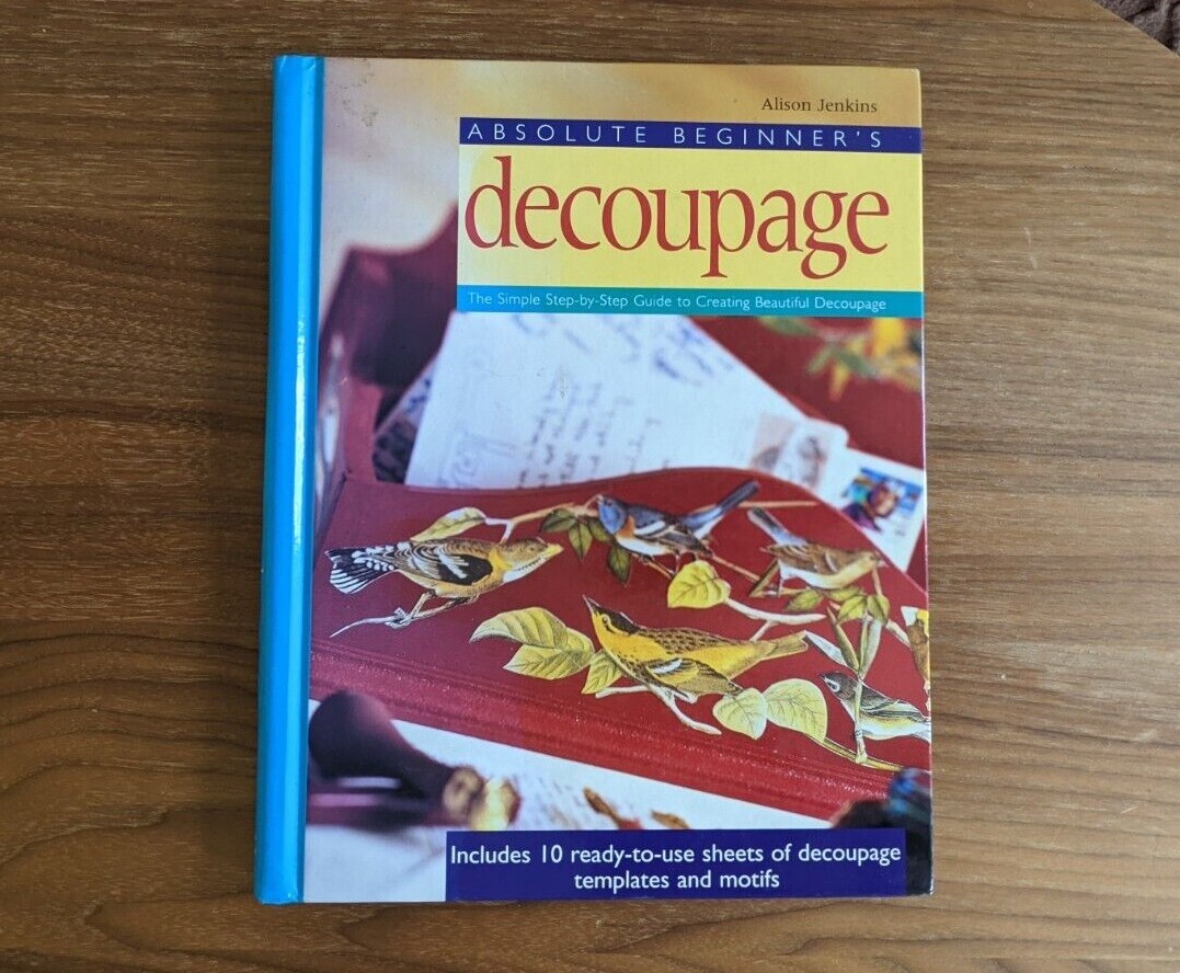 Absolute Beginner’s Decoupage by Alison Jenkins step-by-step guide craft book