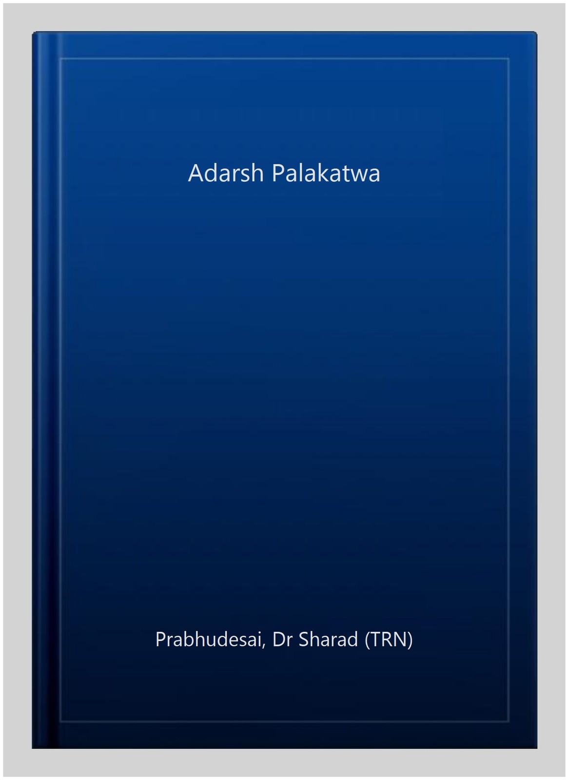 Adarsh Palakatwa, Paperback by Prabhudesai, Dr Sharad (TRN), Like New Used, F…