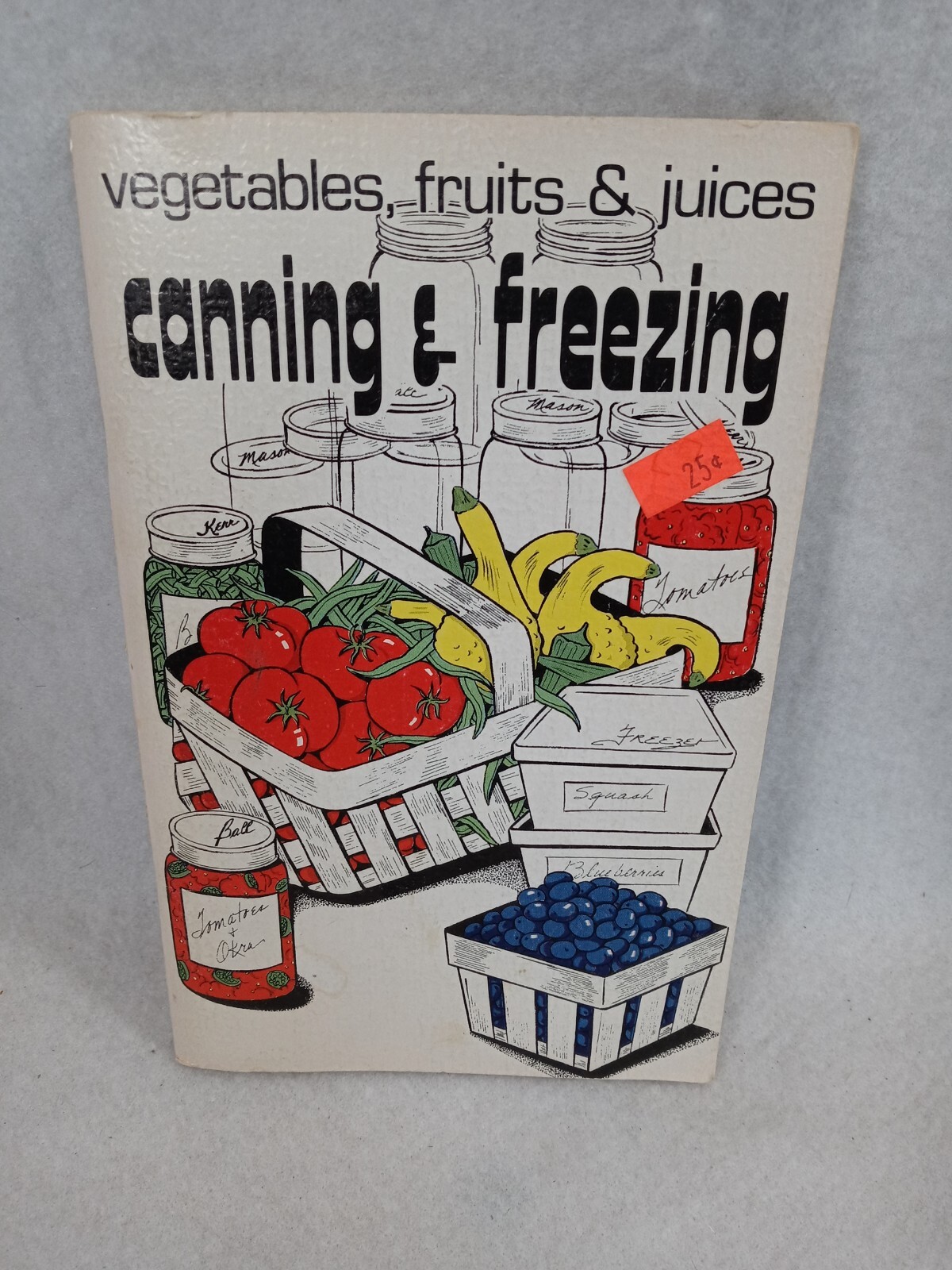 Vegetables fruits & Juices Canning & Freezing Booklet 1974 47 pages 8×5