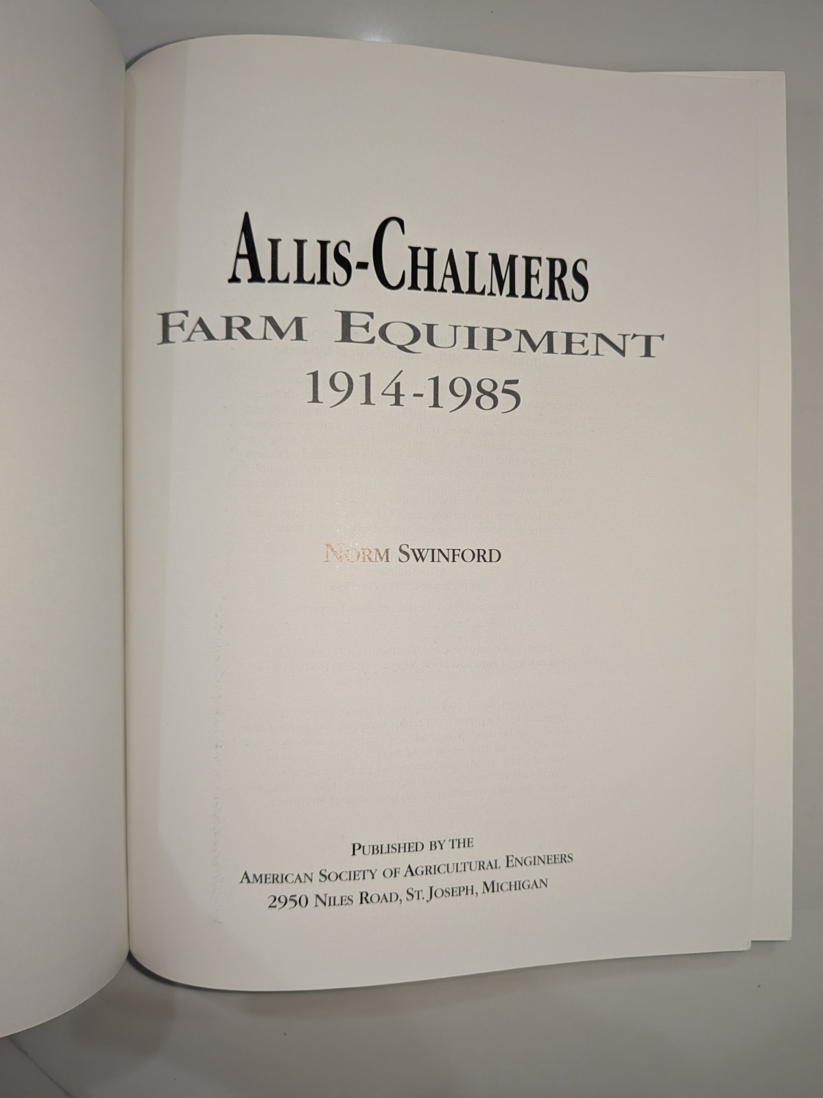 Allis-Chalmers Farm Equipment 1914-1985 / Norm Swinford 1994 Hardcover ASAE