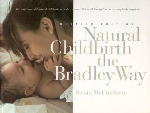 Natural Childbirth the Bradley Way: Revised Edition – Paperback – GOOD