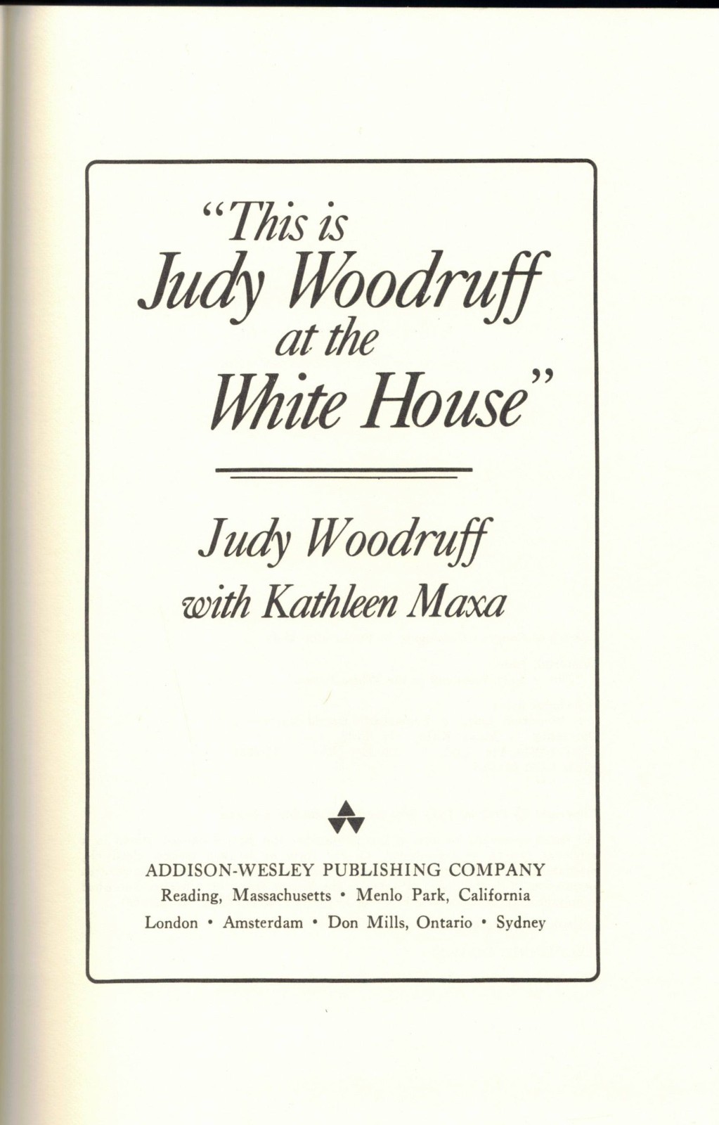 This Is Judy Woodruff At The White House by Judy Woodruff, 1982 1st Ed. VTG HC