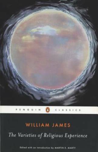 The Varieties of Religious Experience: A Study in Human Nature (Penguin A – GOOD