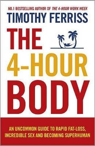 4-Hour Body An Uncommon Guide to Rapid Fat-Loss, Incredible Sex and Becom – GOOD