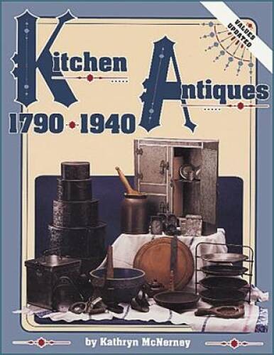 Kitchen Antiques 1790-1940 – Paperback By McNerney, Kathryn – ACCEPTABLE