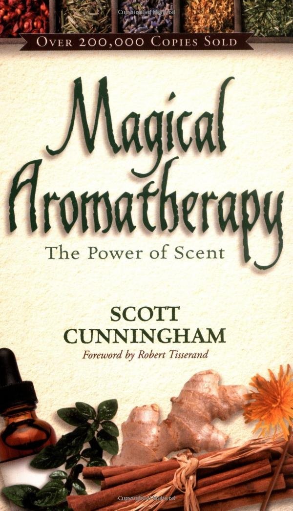 Magical Aromatherapy: The Power of Scent (Llewellyn’s New Age)