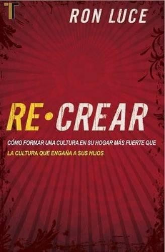 Ron Luce Re-Crear (Paperback)