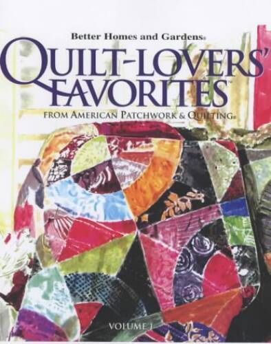 Quilt-lovers Favorites: v. 1: From American Patchwork & Quilting – GOOD