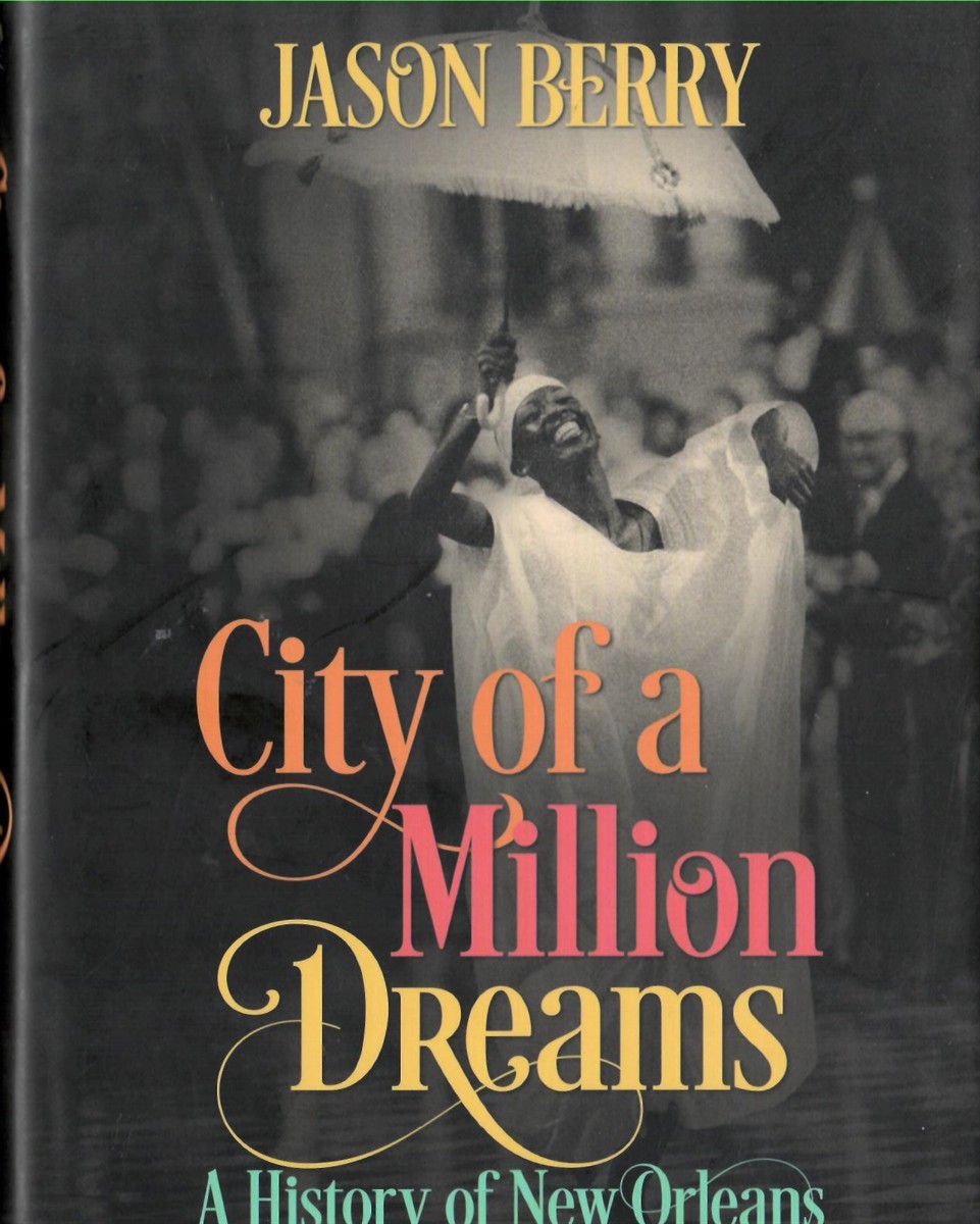 City of a Million Dreams: A History of New Orleans At Year 300