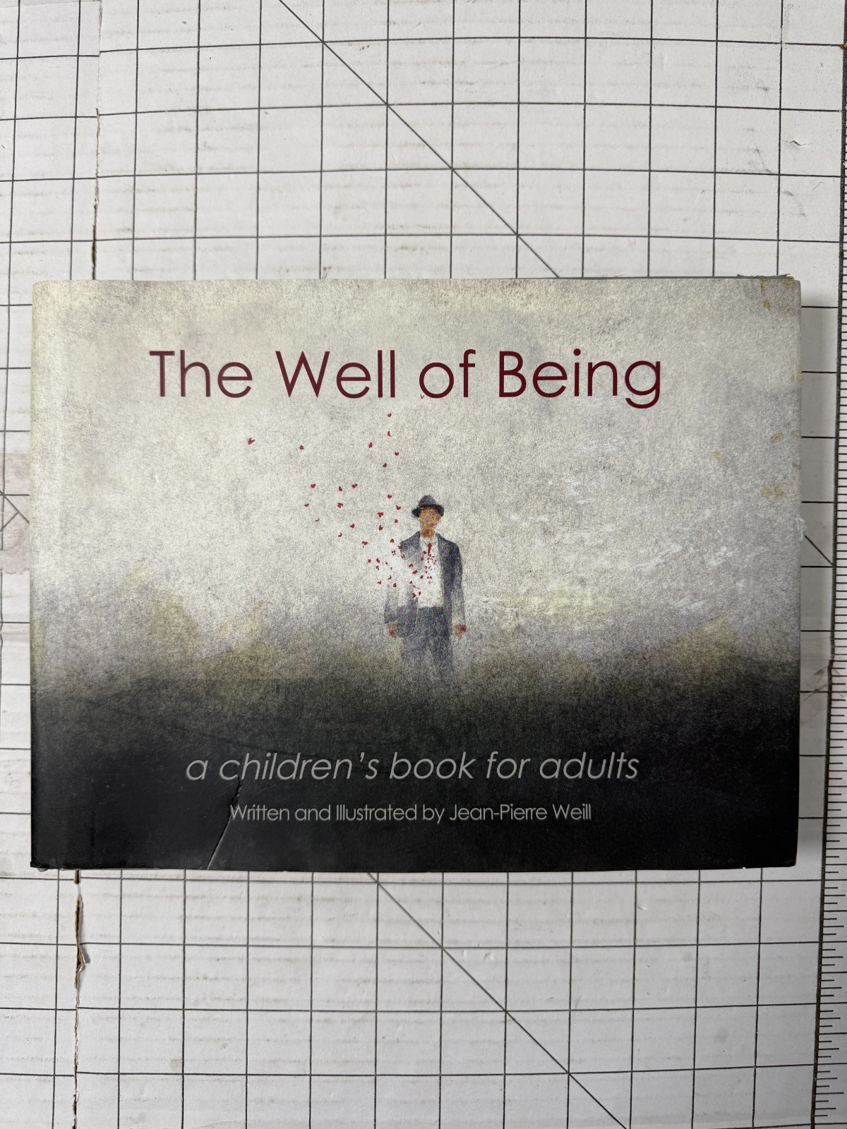 The Well of Being : A Children’s Book for Adults by Jean-Pierre Weill 2016, HC