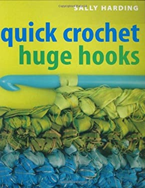 Quick Crochet Huge Hooks Paperback Sally Harding