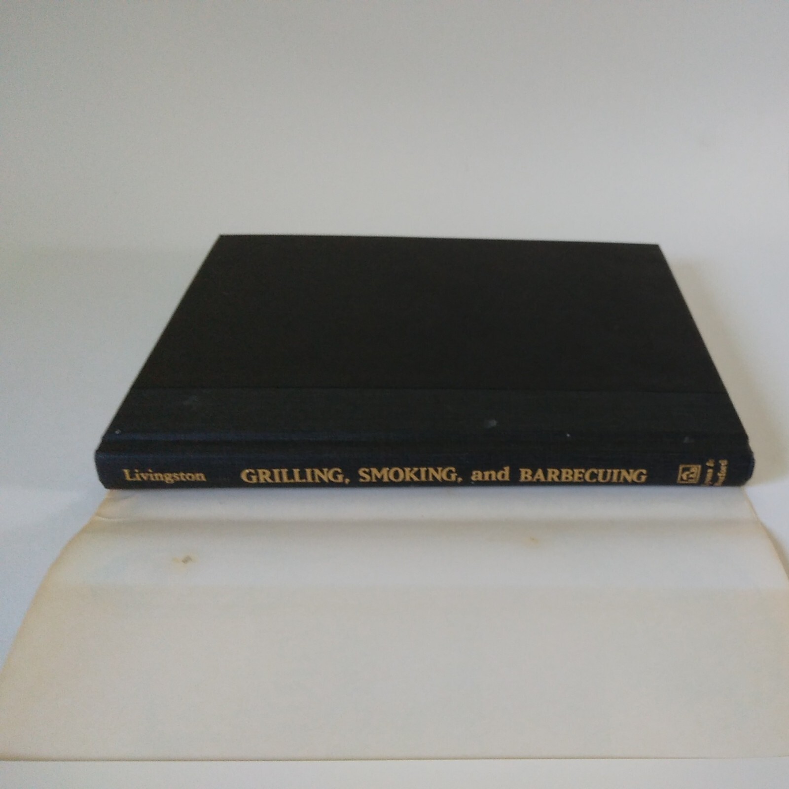 1992 „Grilling, Smoking, And Barbecuing“ By A.D. Livingston HC DJ VG