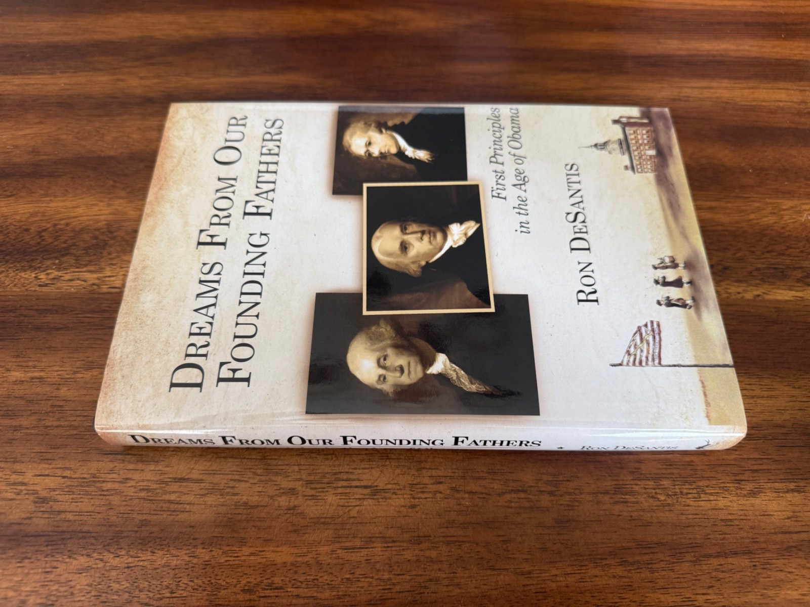 Dreams from Our Founding Fathers by Ron DeSantis (2011, Hardcover) 1st Print
