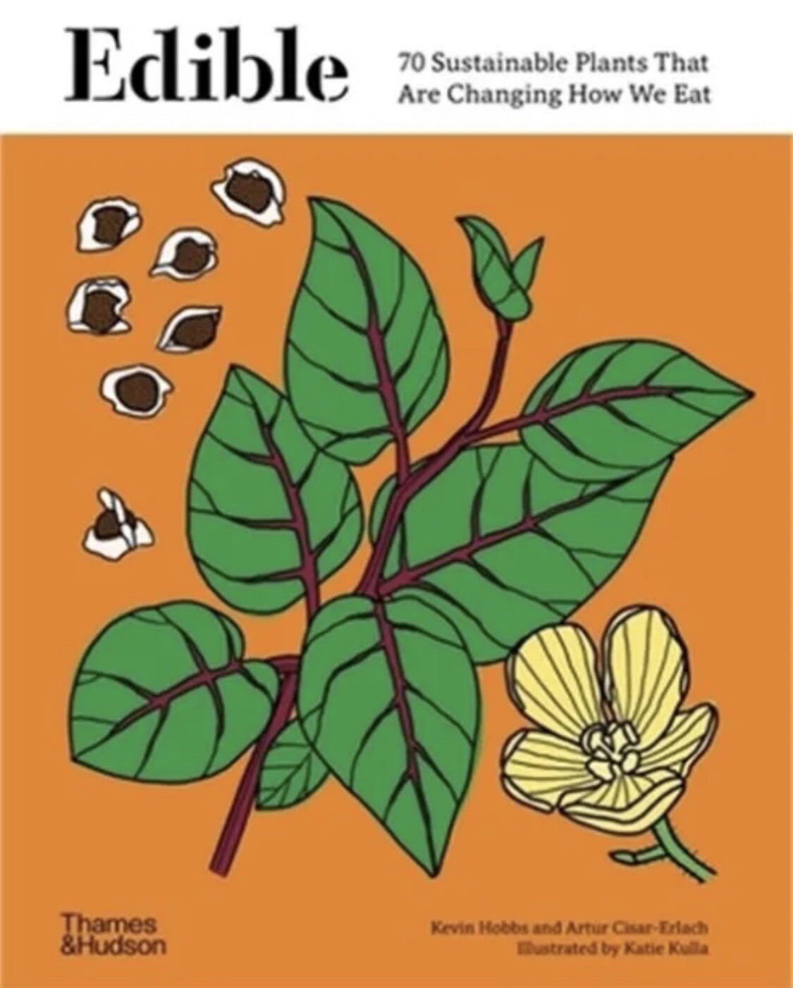 Edible : 70 Sustainable Plants That Are Changing How We Eat. Brand New in Wrappe