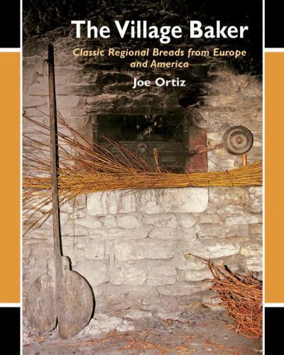 The Village Baker: Classic Regional Breads from Europe and America by