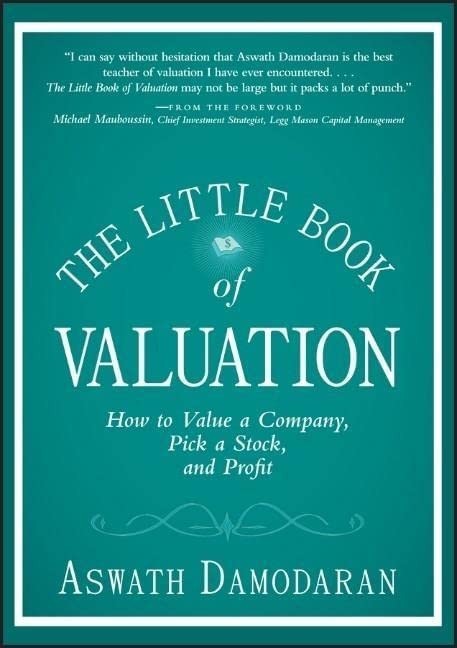 The Little Book of Valuation: How to Value a Company, Pick a Stock, and Profit