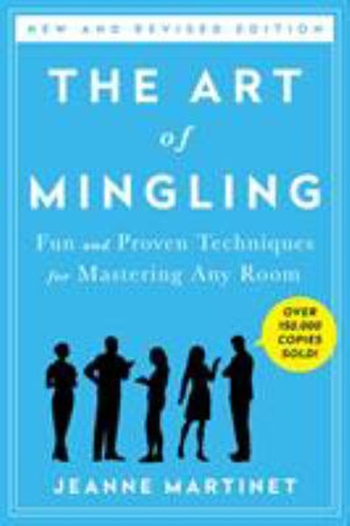 The Art of Mingling, Third Edition : Fun and Proven Techniques fo