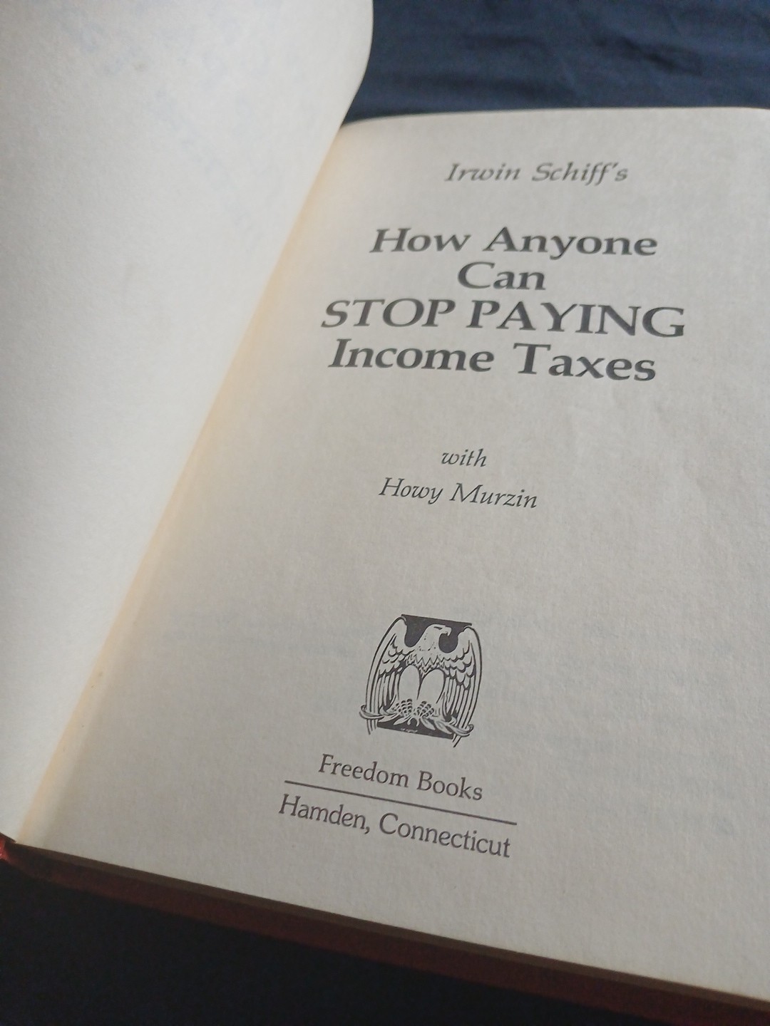 How Anyone Can Stop Paying Income Taxes by Howy Murzin and Irwin A. Schiff…