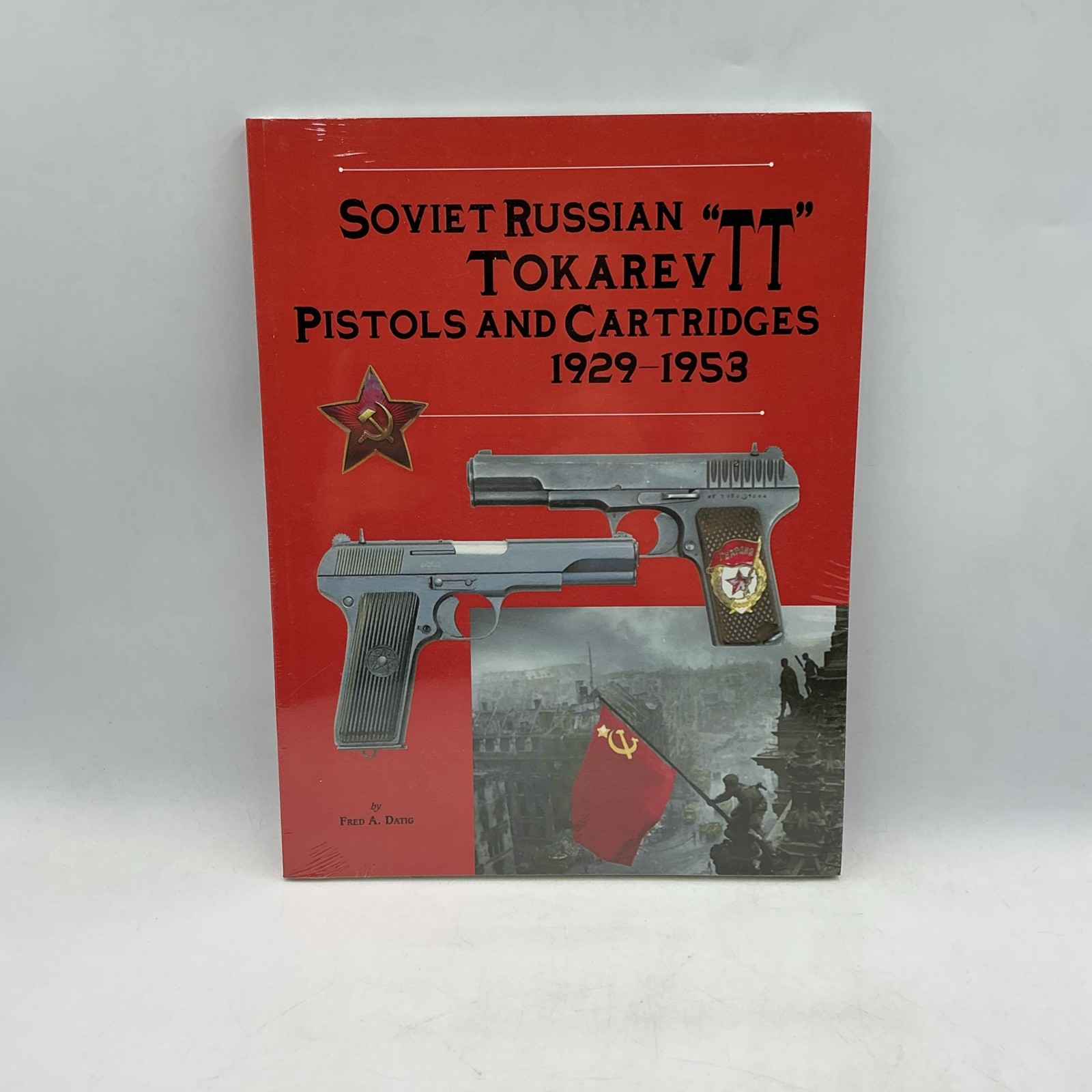 NEW- SEALED- Soviet Russian Tokarev „TT“ Pistols and Cartridges 1929-1953- PB
