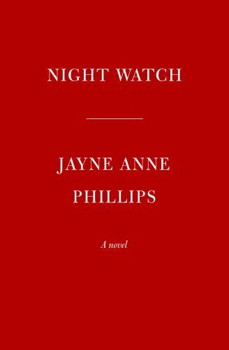 Night Watch (Pulitzer Prize Winner): A novel, Phillips, Jayne Anne, Good Book