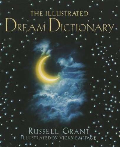 The Illustrated Dream Dictionary – Hardcover By Grant, Russell – GOOD