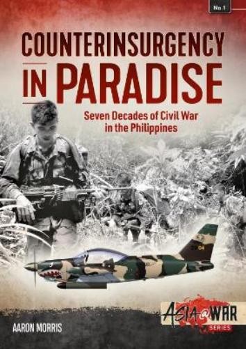 Aaron Morris Counterinsurgency in Paradise (Paperback) Asia@War (UK IMPORT)