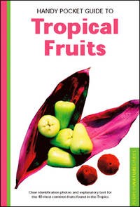 Handy Pocket Guide to the Tropical Fruits of Thailand and Southeast Asia, Wendy